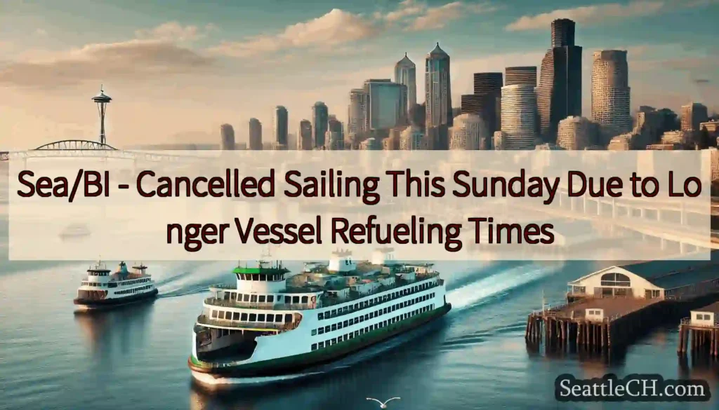 Sea/BI - Cancelled Sailing This Sunday Due to