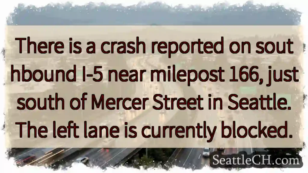 I-5 South: Crash - Left Lane Blocked